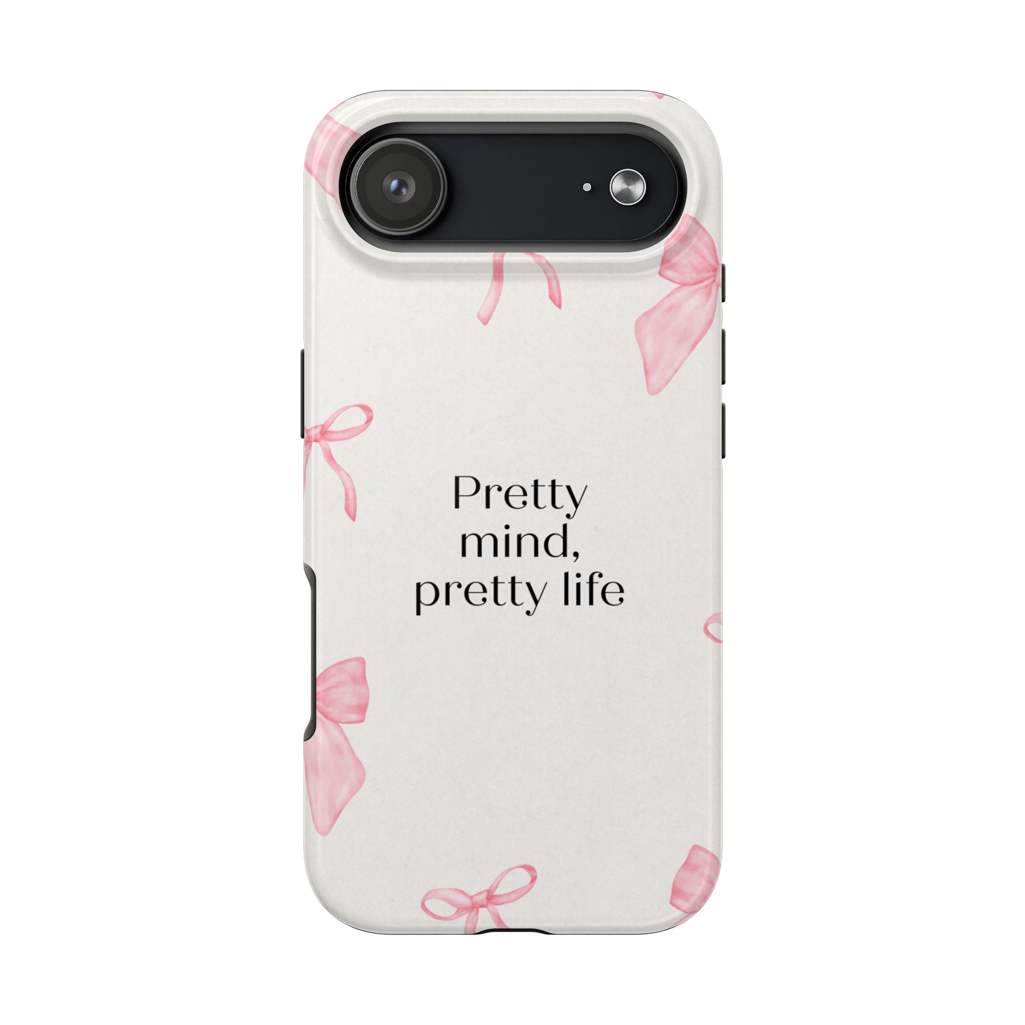 Tough Phone Case — "Pretty mind, pretty life" Pink Bow Protective Case