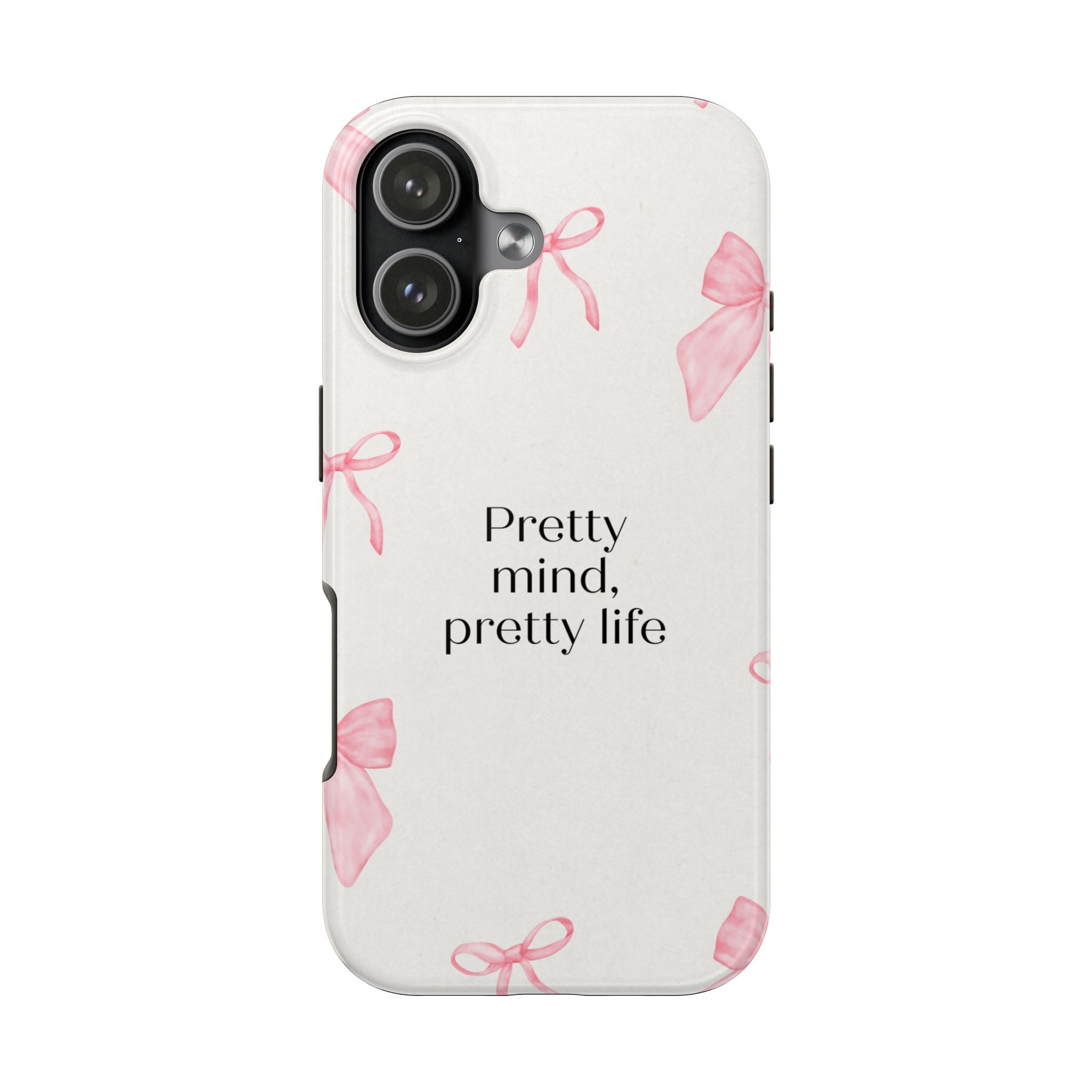 Tough Phone Case — "Pretty mind, pretty life" Pink Bow Protective Case