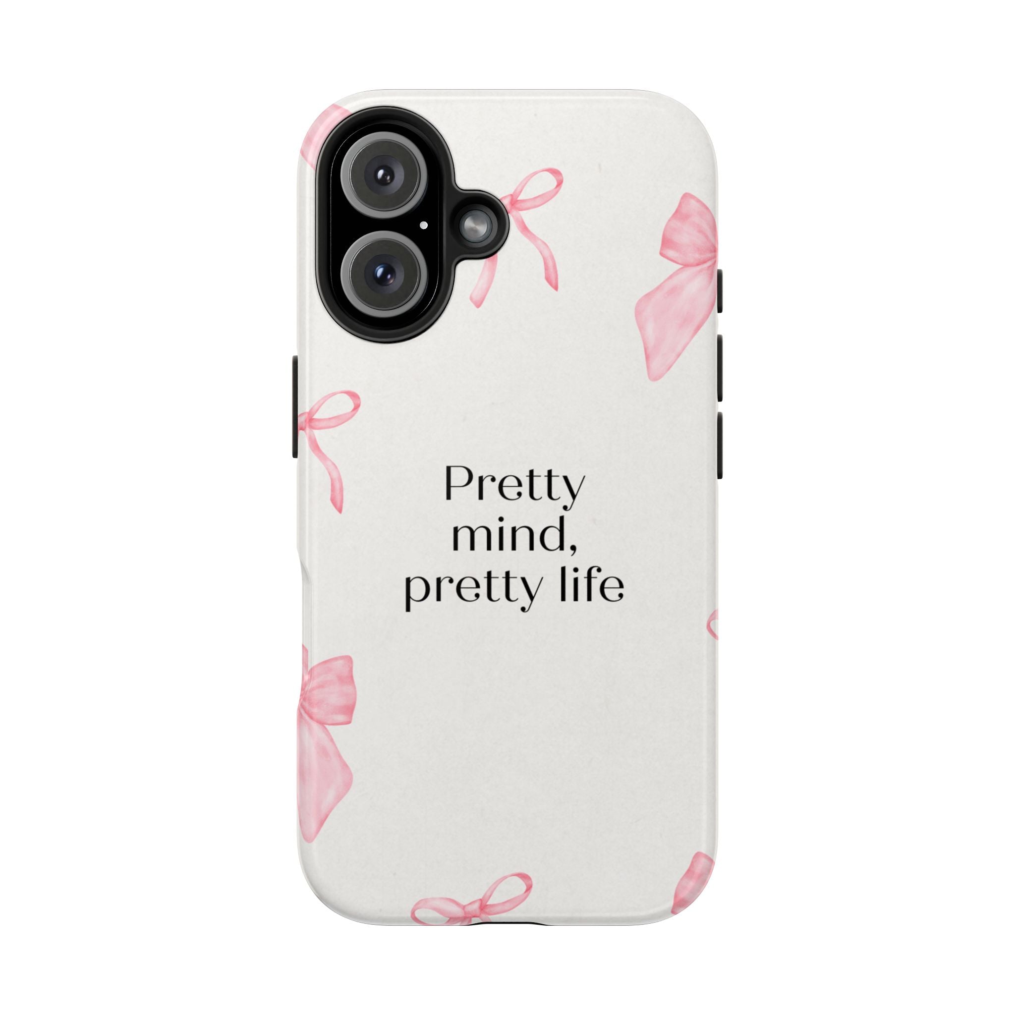 Tough Phone Case — "Pretty mind, pretty life" Pink Bow Protective Case