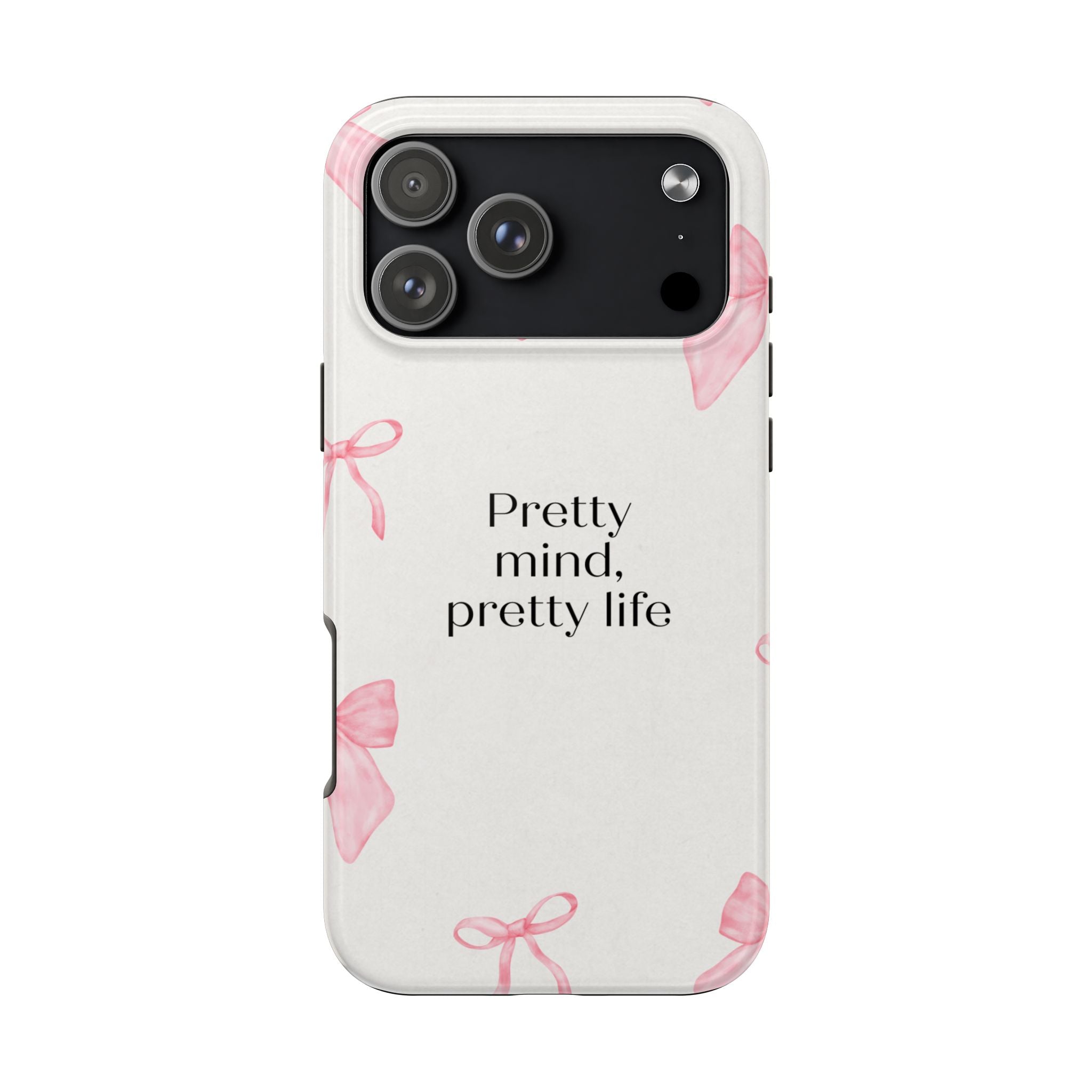 Tough Phone Case — "Pretty mind, pretty life" Pink Bow Protective Case
