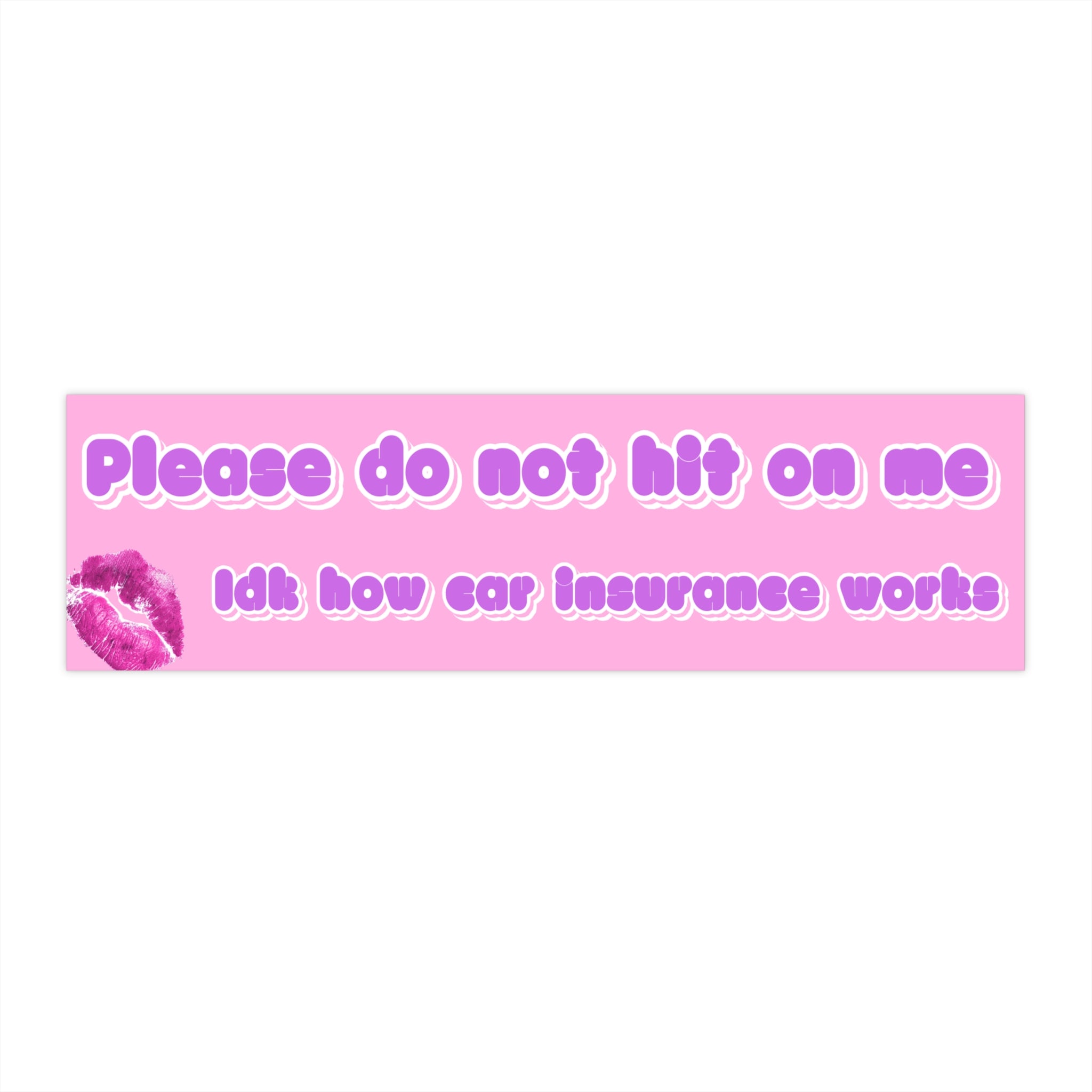Bumper Sticker — "Please do not hit on me" Pink Funny Kiss-Print Car Decal