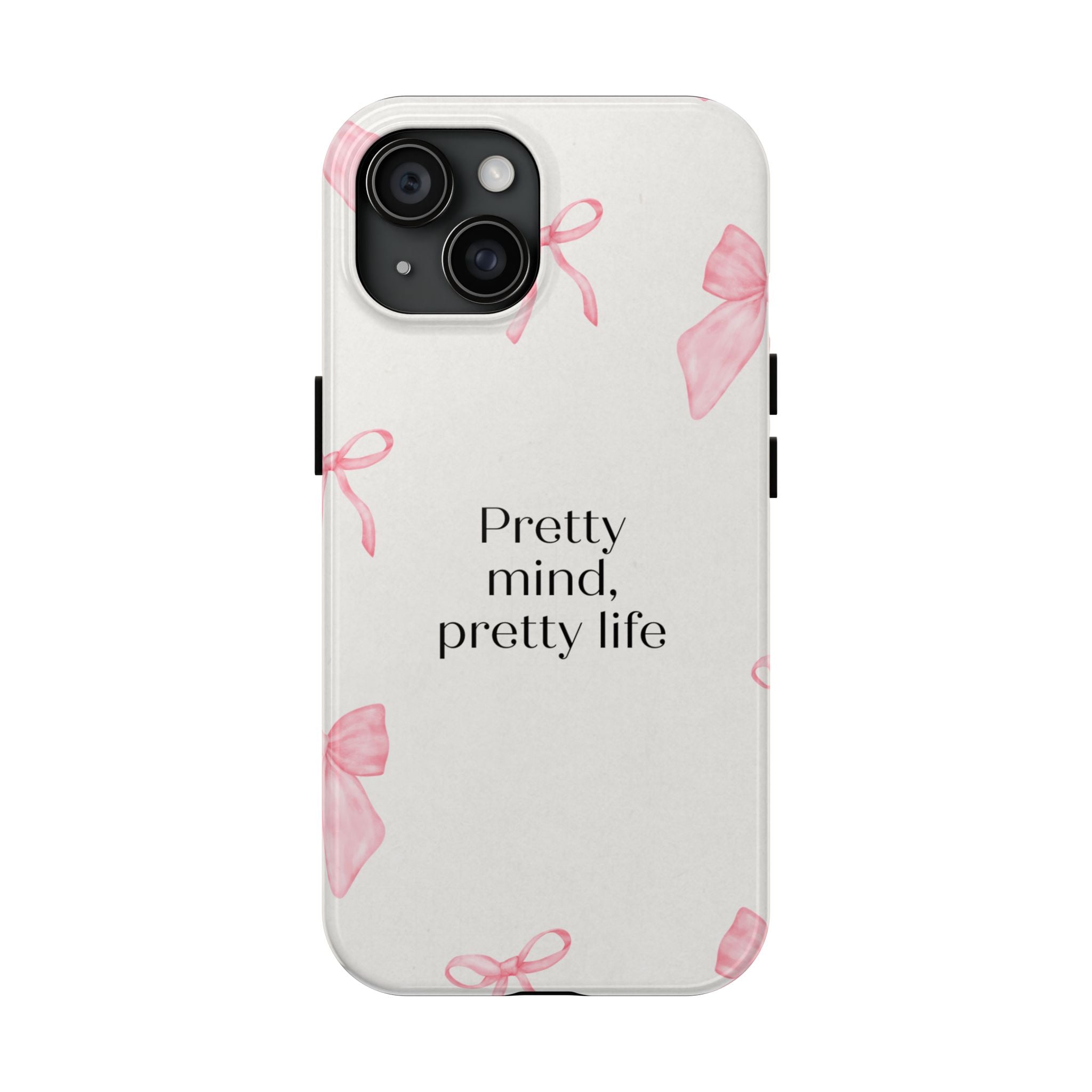 Tough Phone Case — "Pretty mind, pretty life" Pink Bow Protective Case